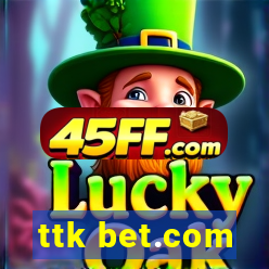 ttk bet.com